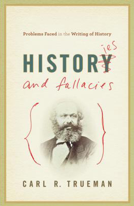 Histories and Fallacies by Carl Trueman